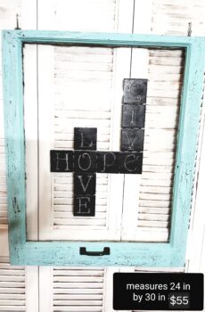"Love, Live & Hope" Antique Window